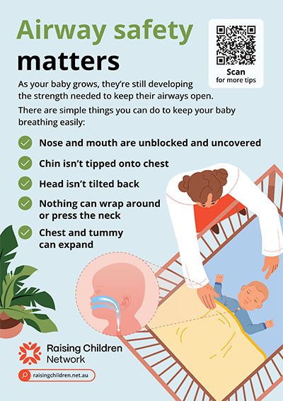 Poster with 5 safety tips for protecting baby airways: Nose and mouth are unblocked and uncovered. Chin isn&rsquo;t tipped onto chest. Head isn&rsquo;t tilted back. Nothing can wrap around the neck.Chest and tummy can expand.